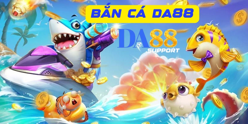 Các tính năng đặc biệt trong game bắn cá DA88